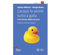 L'acqua fa venire tutto a galla. Crisi idriche, Bibbia e morale