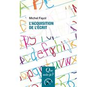L'Acquisition de l'écrit - Michel Fayol - Que Sais-Je - Poche - Essai