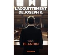L'acquittement de Joseph K. - Gino Blandin - Moissons noires - Poche - Roman