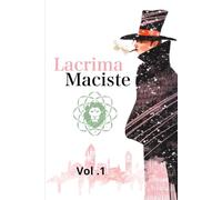 Lacrima Maciste: Vol.1