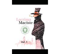Lacrima Maciste: Vol.1