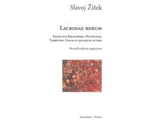 Lacrimae rerum - Slavoj Zizek - Amsterdam Eds - Poche - Essai