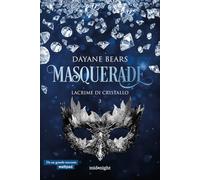 Lacrime di cristallo. Masquerade (Vol. 3)