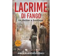 Lacrime di fango: Serie Lobo e Delgado: thriller investigativo e misterioso - volume 3