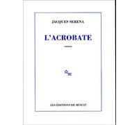 L'acrobate - Jacques Serena - Minuit - broché - Roman