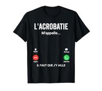 L'acrobatie M'appelle Cadeau Humour Acrobate T-Shirt