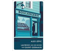 Lacroix und der Bäcker von Saint-Germain: Sein zweiter Fall