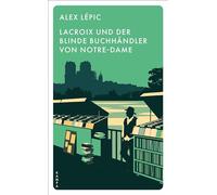 Lacroix und der blinde Buchhändler von Notre-Dame: Sein fünfter Fall