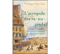 L'acropole des va-nu-pieds - Juin 1848: l'insurrection et se Philippe Darriulat (Auteur)