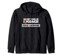 Lacrosse Coach You Don't Scare Me I Coach Girls Lacrosse Sweat à Capuche