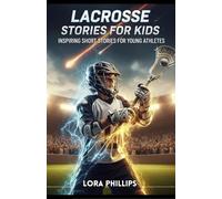 lacrosse stories for kids: 14 Inspiring Short Stories for Young athletes