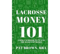LacrosseMoney101: Using Lacrosse to Teach the Basics of Money