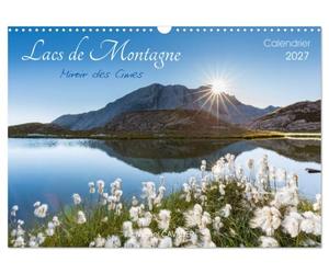 Lacs de montagne. Miroir des cimes (Calendrier mural 2027 DIN A3 vertical), CALVENDO calendrier mensuel: Découvrez chaque mois, des photographies ... de lacs de Montagne - Calendrier mensuel