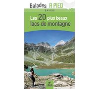 Lacs de Montagne Savoie les 20 plus beaux