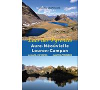 Lacs des Pyrénées : Aure-Néouvielle-Louron-Campan - Jérémie Laspoujas - Monhelios - broché - Guide