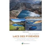 Lacs des Pyrénées Vol.2 Ouest François Laurens (Auteur)