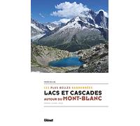 Lacs et cascades autour du Mont-Blanc: France, Suisse, Italie