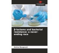β-lactams and bacterial resistance: a never-ending race