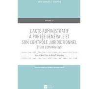L'acte administratif à portée générale et son contrôle juridictionnel Benoît Delaunay (Directeur éditorial), Benoît Delaunay (Auteur)