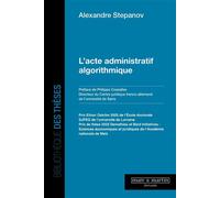 L'acte administratif algorithmique - Alexandre Stepanov - Mare & Martin - broché - Etude