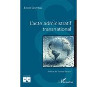 Estelle Chambas – L'acte administratif transnational – Étude – Broché (préface Thomas Perroud)