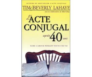 L'acte conjugal après 40 ans - Faire l'amour pendant toute une vie