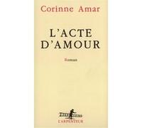 L'Acte d'amour Corinne Amar (Auteur)