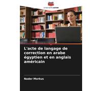 L'acte De Langage De Correction En Arabe Égyptien Et En Anglais Américain