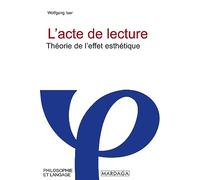 L'acte De Lecture - Théorie De L'effet Esthétique