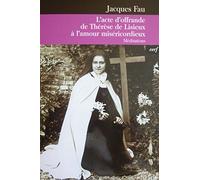 L'acte d'offrande de Thérèse de Lisieux à l'amour miséricordieux