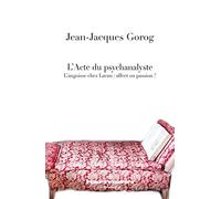 L'Acte du psychanalyste: L'angoisse chez Lacan: affect ou passion?