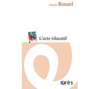 L'acte éducatif Joseph Rouzel (Auteur)