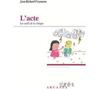 L'acte: Les outils de la clinique