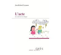 L'acte: Les outils de la clinique