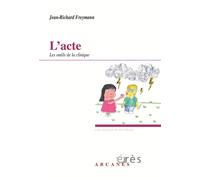 L'acte Les outils de la clinique - Jean-Richard Freymann - Eres - broché - Etude