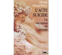 L'acte suicide Silvana Olindo-Weber (Auteur)