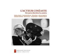 L'acteur Cinéaste - Devant Et Derrière La Caméra