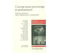L'acteur entre personnage et performance Présences de l'acteur dans la représentation contemporaine - Collectif - Etudes Theatrales - broché - Etude