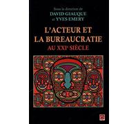L'acteur et la bureaucratie au XXIe siècle