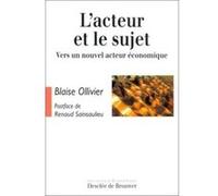 L'acteur et le sujet : Vers un nouvel acteur économique