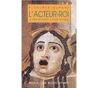 L'acteur-Roi - Le Theatre Dans La Rome Antique