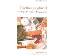 L'action au pluriel Laurent Thévenot (Auteur)