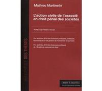 L'action civile de l'associé en droit pénal des sociétés Mathieu Martinelle (Auteur)