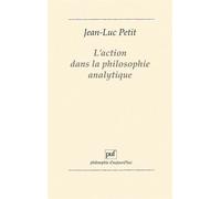 L'action dans la philosophie analytique - Jean-Luc Petit - Puf - broché - Livre