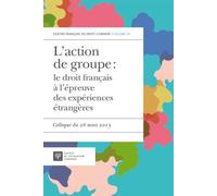L'action de groupe : le droit français à l'épreuve des expériences étrangères Colloque du du 26 mars 2015 - Aristide Lévi - Societe Legislation Comparee - broché - Etude