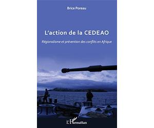 L'action de la CEDEAO: Régionalisme et prévention des conflits en Afrique