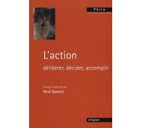 L'action - Délibérer, Décider, Accomplir