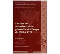 L'action Des Intendants De La Généralité De Limoges De 1683 À 1715