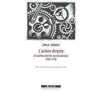 L'action directe: Et autres écrits syndicalistes (1903-1910)