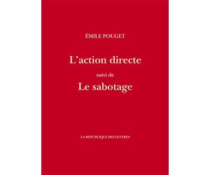 L'action directe Suivi de: Le sabotage - Emile Pouget - La Republique Des Lettres - broché - Essai